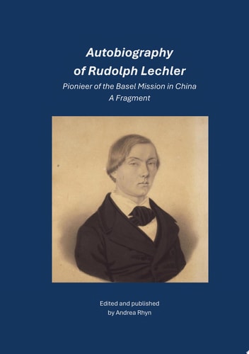 Autobiography of Rudolph Lechler Pioneer of the Basel Mission in China