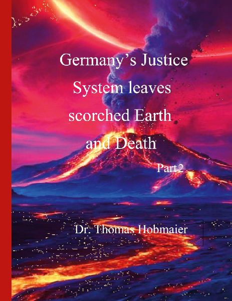 Germanys Justice System leaves scorched Earth and Death Part 2
