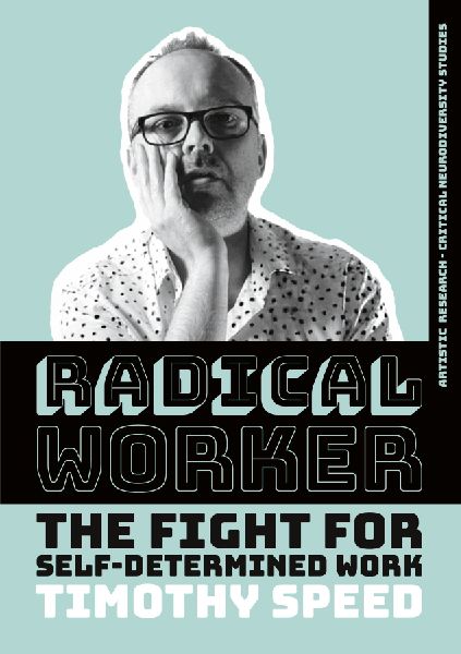 Radical Worker: The Fight for Self-Determined Work