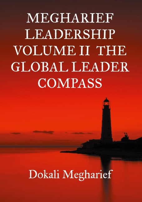 MEGHARIEF LEADERSHIP VOLUME II  The Global Leader Compass: Storytelling Poetry