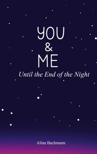 You & Me: Until the End of the Night