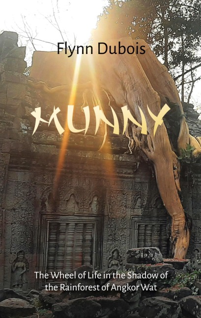 Munny: The Wheel of Life in the Shadow of the Rainforest of Angkor Wat