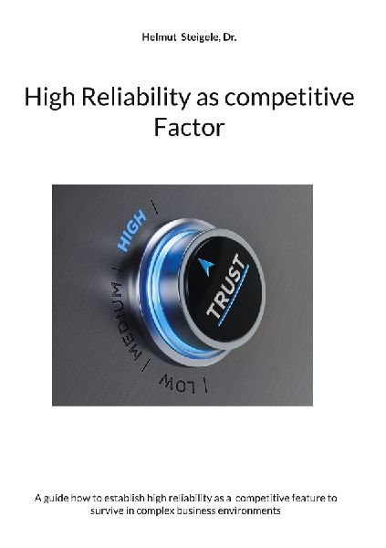 High Reliability as competitive Factor: A guide how to establish high reliability as a  competitive feature to survive in complex business environments