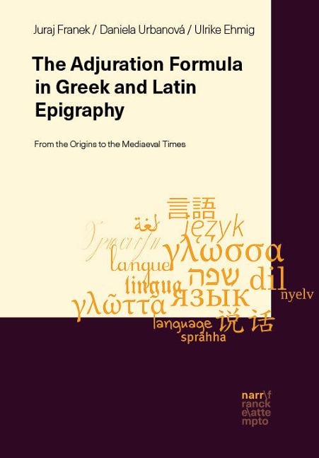 Performative Adjuration Formula in Greek and Latin Inscriptions: A Survey of Amulets, Curse Tablets, and Funerary Monuments