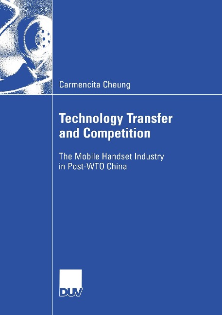 Technology Transfer and Competition: The Mobile Handset Industry in Post-WTO China