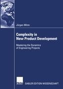 Complexity in New Product Development: Mastering the Dynamics of Engineering Projects