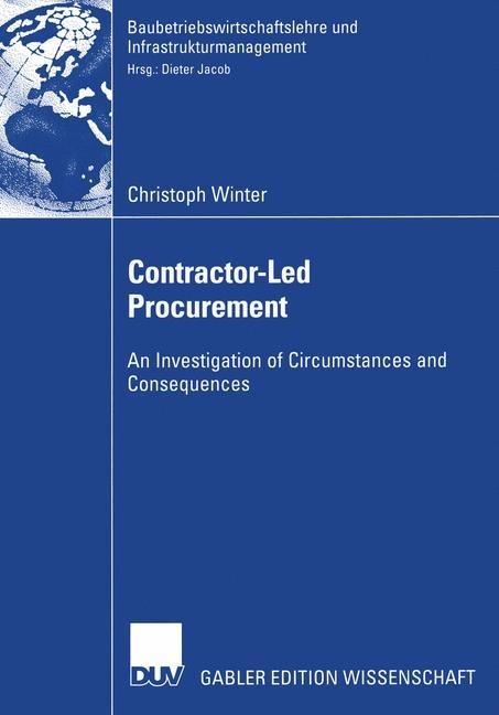 Contractor-Led Procurement: An Investigation of Circumstances and Consequences