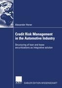 Credit Risk Management in the Automotive Industry: Structuring of loan and lease securitizations as integrative solution