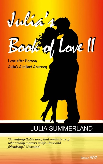 Julias Book of Love II: Love after Corona. Julias Jubilant Journey