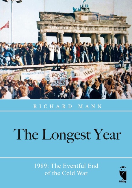 The Longest Year: 1989: The Eventful End of the Cold War