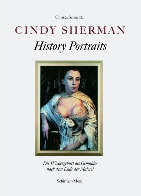 Cindy Sherman - History Portraits: History Portraits