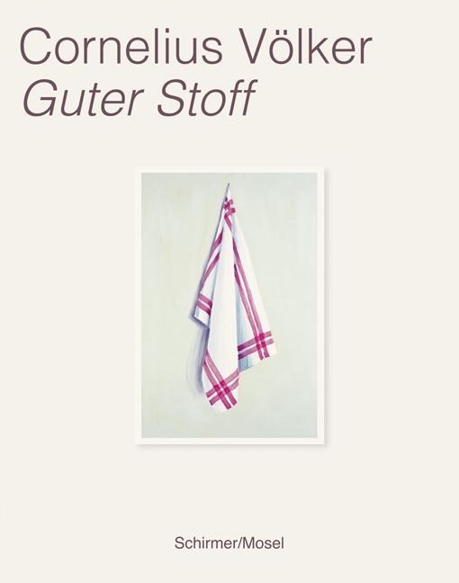 Guter Stoff: Gemälde und Arbeiten auf Papier. Katalog Kunstforum Hermann Stenner, Bielefeld