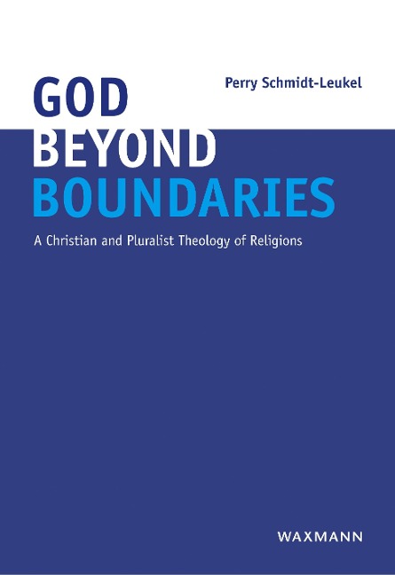 God Beyond Boundaries: A Christian and Pluralist Theology of Religions