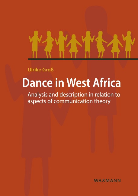 Dance in West Africa: Analysis and description in relation to aspects of communication theory