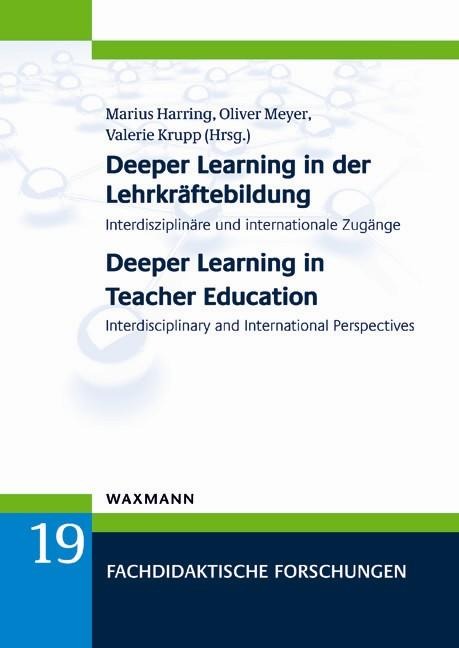 Deeper Learning in der Lehrkräftebildung  Deeper Learning in Teacher Education: Interdisziplinäre und internationale Zugänge . Interdisciplinary and International Perspectives