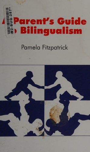 A Parent's Guide to Bilingualism