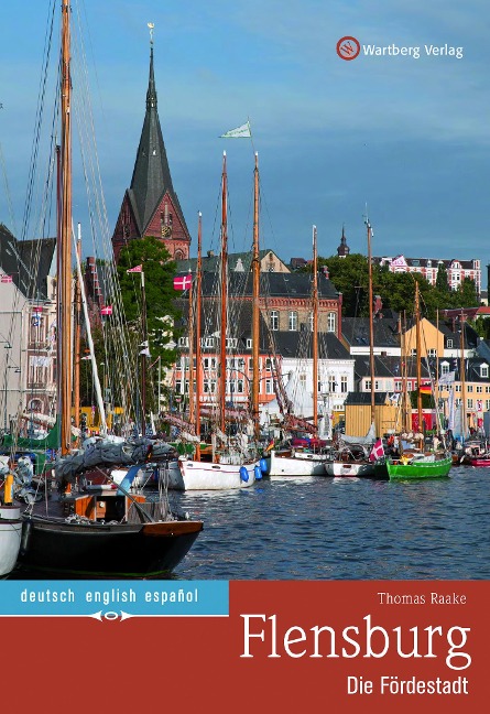 Flensburg - Die Fördestadt: Farbbildband