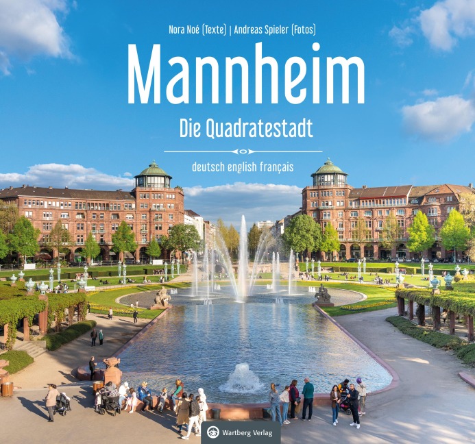 Mannheim Farbbildband - Ein Bildband in drei Sprachen: Die Quadratestadt in brillanten Bildern