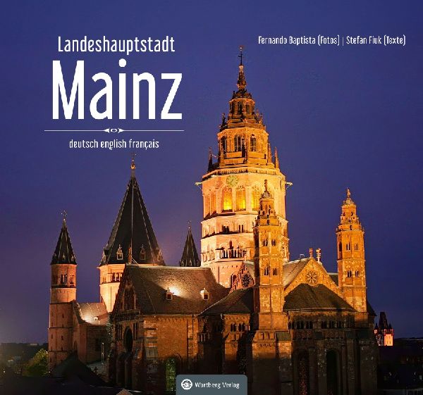 Landeshauptstadt Mainz: Stadtansichten - dreisprachiger Farbbildband