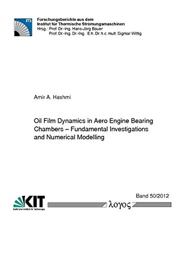 Oil Film Dynamics in Aero Engine Bearing Chambers Fundamental Investigations and Numerical Modelling