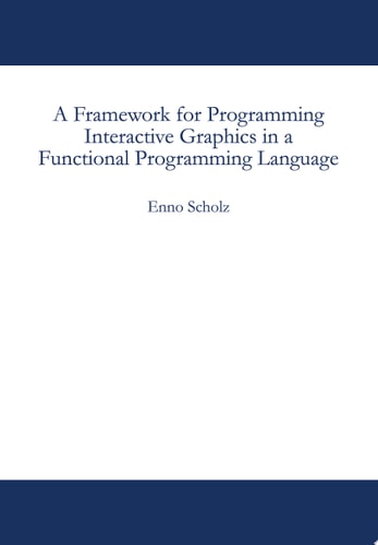 A Framework for Programming Interactive Graphics in a Functional Programming Language