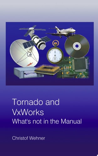 Tornado and VxWorks What's Not in the Manual
