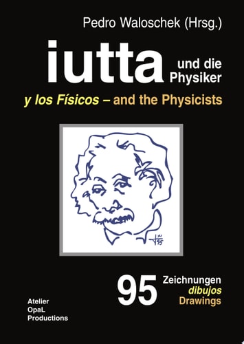 iutta und die Physiker 95 Zeichnungen