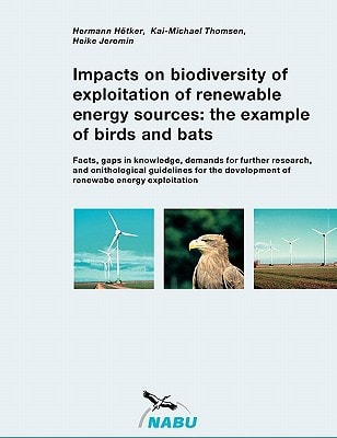 Impacts on biodiversity of exploitation of renewable energy sources: the example of birds and bats Facts, gaps in knowlegde, demands for further research, and ornithological guidelines for the development of renewable energy exploitation