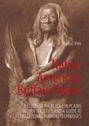 Native American Buffalo Robes: A study of their Role in Plains Indian Societies and a Guide to Traditional Tanning Techniques