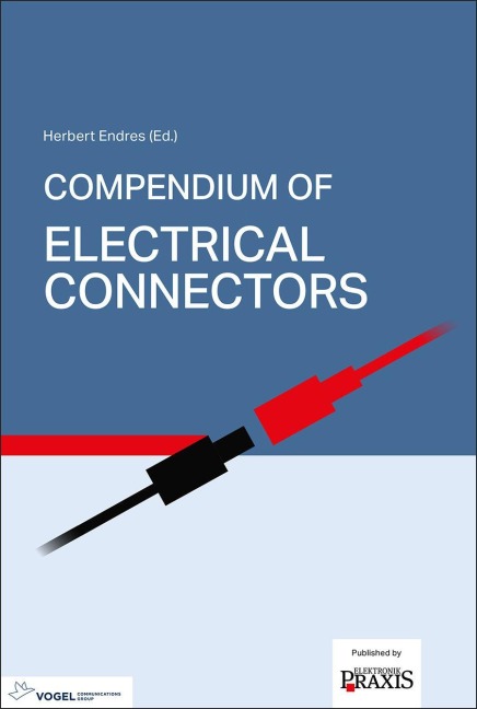 Compendium of Electrical Connectors: A Reference Guide for engineers, Technicians, and Designers