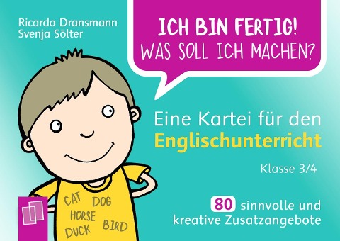 Ich bin fertig! Was soll ich machen? Eine Kartei für den Englischunterricht - Klasse 3/4: 80 sinnvolle und kreative Zusatzangebote