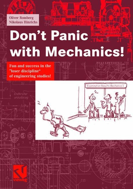 Dont Panic with Mechanics!: Fun and success in the loser discipline of engineering studies!