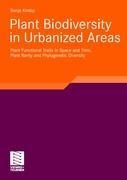 Plant Biodiversity in Urbanized Areas: Plant Functional Traits in Space and Time, Plant Rarity and Phylogenetic Diversity
