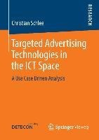 Targeted Advertising Technologies in the ICT Space: A Use Case Driven Analysis