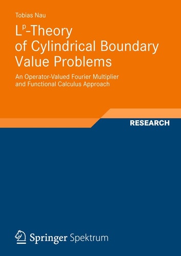 Lp-Theory of Cylindrical Boundary Value Problems An Operator-Valued Fourier Multiplier and Functional Calculus Approach