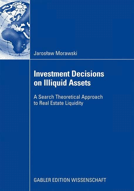 Investment Decisions on Illiquid Assets: A Search Theoretical Approach to Real Estate Liquidity