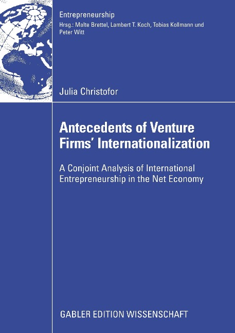 Antecedents of Venture Firms Internationalization: A Conjoint Analysis of International Entrepreneurship in the Net Economy
