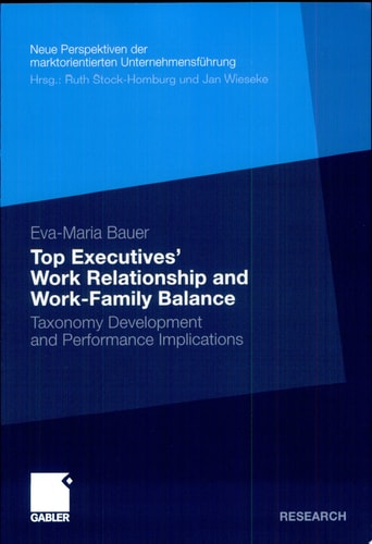 Top Executives’ Work Relationship and Work-Family Balance Taxonomy Development and Performance Implications