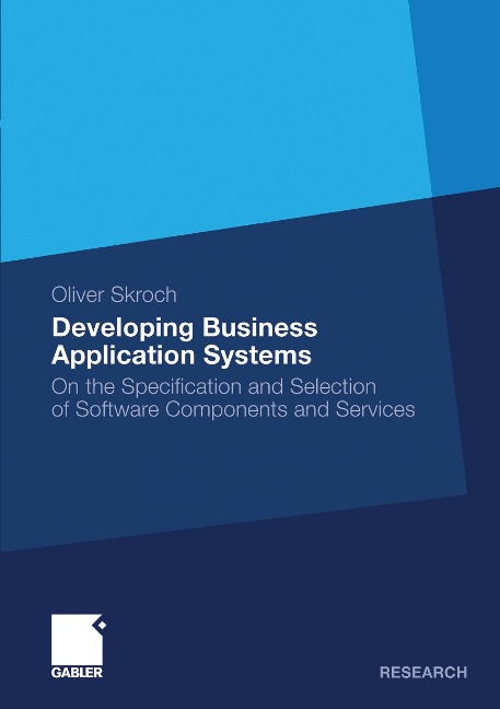 Developing Business Application Systems: On the Specification and Selection of Software Components and Services