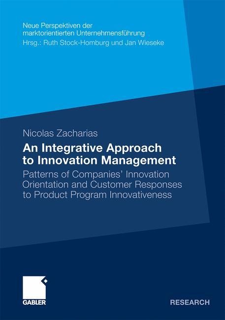 An Integrative Approach to Innovation Management: Patterns of Companies Innovation Orientation and Customer Responses to Product Program Innovativeness
