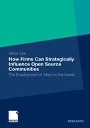 How Firms Can Strategically Influence Open Source Communities: The Employment of Men on the Inside