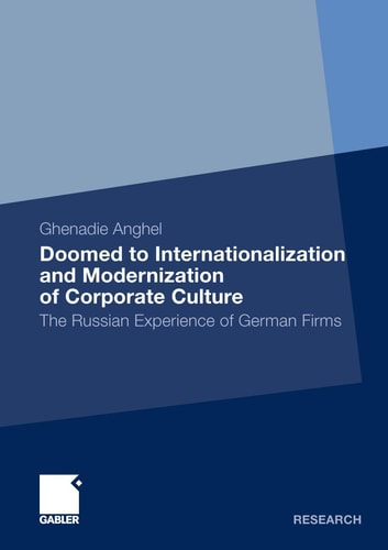 Doomed to Internationalization and Modernization of Corporate Culture The Russian Experience of German Firms