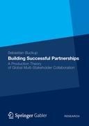 Building Successful Partnerships: A Production Theory of Global Multi-Stakeholder Collaboration