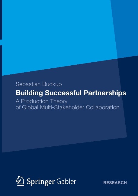 Building Successful Partnerships: A Production Theory of Global Multi-Stakeholder Collaboration