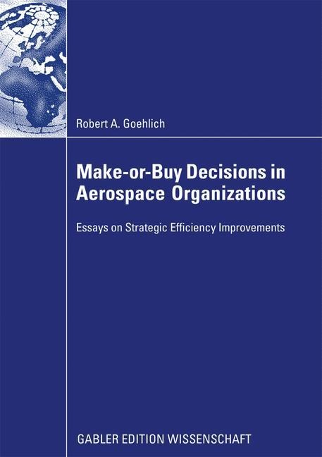 Make-or-Buy Decisions in Aerospace Organizations: Essays on Strategic Efficiency Improvements