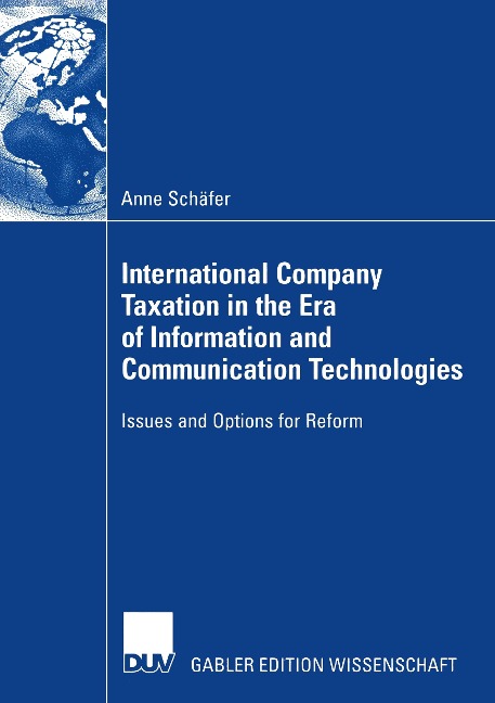International Company Taxation in the Era of Information and Communication Technologies: Issues and Options for Reform