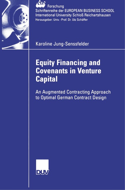 Equity Financing and Covenants in Venture Capital: An Augmented Contracting Approach to Optimal German Contract Design