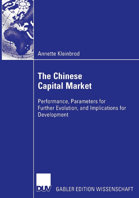 The Chinese Capital Market: Performance, Parameters for Further Evolution, and Implications for Development