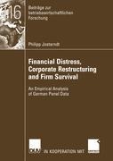 Financial Distress, Corporate Restructuring and Firm Survival: An Empirical Analysis of German Panel Data