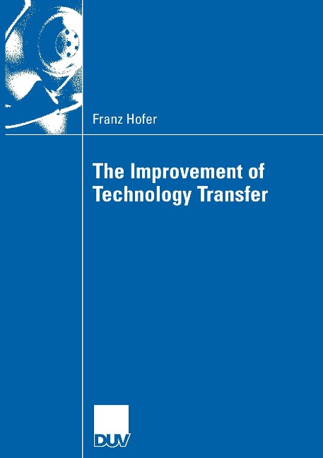 The Improvement of Technology Transfer: An Analysis of Practices between Graz University of Technology and Styrian Companies